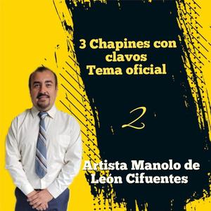 3 chapines con clavos oficial 2 (feat. Manolo de León)