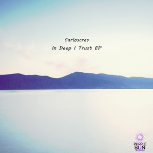 In Deep I Trust EP