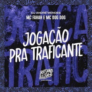 Jogação pra Traficante (Explicit)