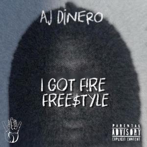 I Got Fire (Freestyle) [Explicit]