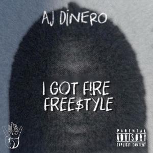 I Got Fire (Freestyle) (Explicit)