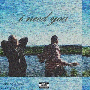 I Need You (Prod. By Slaaash)