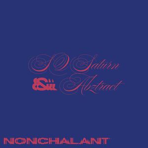 NONCHALANT (feat. ABZTRACT) (Explicit)
