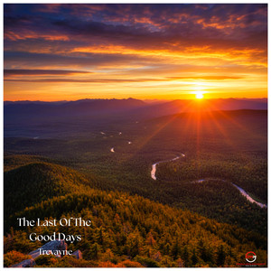 The Last Of The Good Days