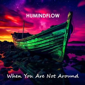 When You Are Not Around