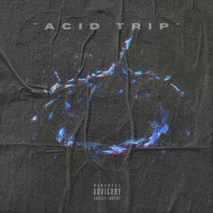 Acid Trip (feat. sleepx, SlyChris, Jesusciante & 7akota) [Remastered] [Explicit]