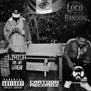 LOCO Y BANDIDO (feat. LIRICA DE UN VAGO) (Explicit)