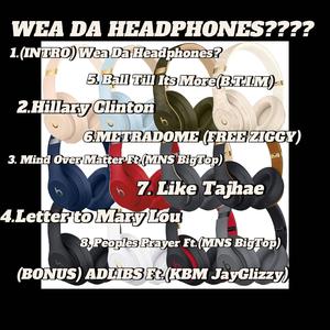 WEA DA HEADPHONES??? (Explicit)