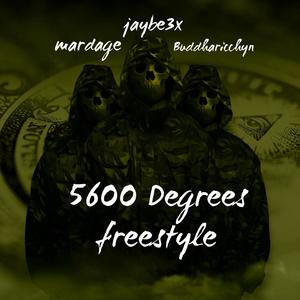 5600 degrees freestyle (feat. mardage & Buddharicchyn) [Explicit]