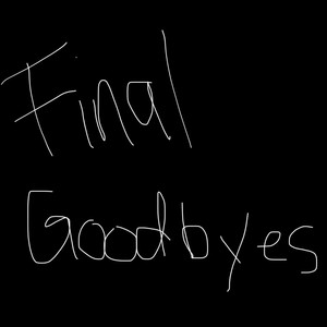 Final Goodbyes (Explicit)