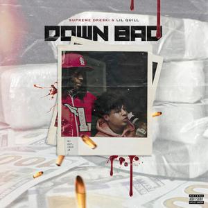 Down Bad(feat. Lil Quill) (Explicit)