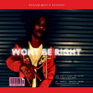 Won't Be Right (Explicit)