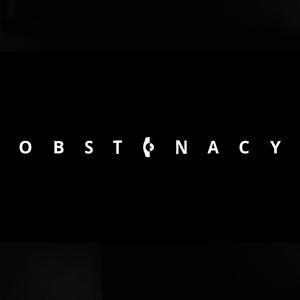 Obstinacy