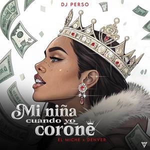 MI NIÑA CUANDO YO CORONE (Explicit)