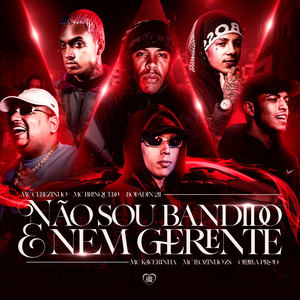 Não Sou Bandido e Nem Gerente