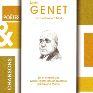 Poètes et chansons : "Le condamné à mort" de Jean Genet (Explicit)