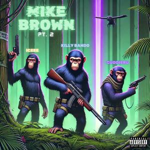 Mike Brown, Pt. 2 (feat. Iceee & CuddieRu) (Explicit)