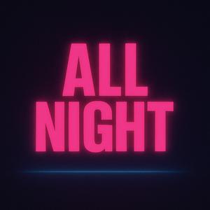 All night