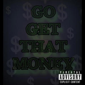 Go get that money (Explicit)