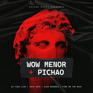 Wow Menor + Pichao