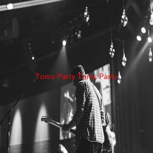 Toms Party(Tom's Party) (Complete version originally performed by T-Spoon)