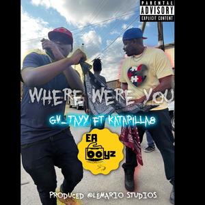 Where Were You (feat. Katapilla) [Explicit]