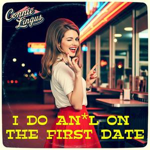 Anal On The First Date (feat. Connie Lingus) (Explicit)