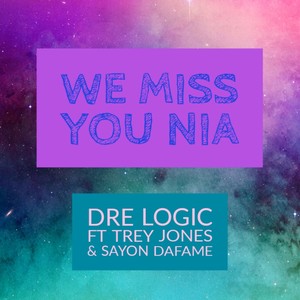 We Miss You Nia (feat. Trey Jones & Sayon DaFame) [Explicit]