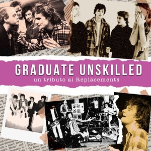 Graduate Unskilled (Un tributo ai Replacements) [Explicit]