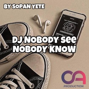 Dj Nobody See Nobody Know