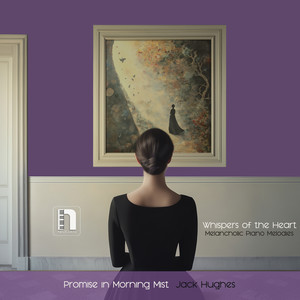 Promise in Morning Mist (Melancholic Piano Melodies)