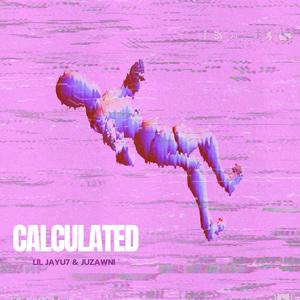 Calculated (feat. Lil jayU7) (Explicit)