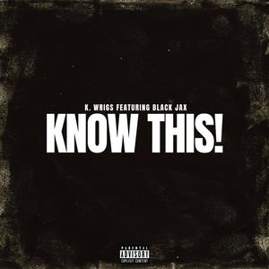 Know This (feat. Black Jax) (Explicit)