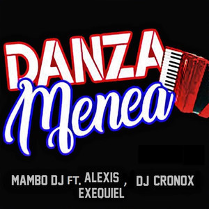 Danza Menea (feat. Alexis Exequiel & DJ Cronox) (Explicit)