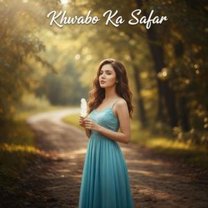 Khwabo Ka Safar