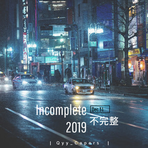 Incomplete 2019