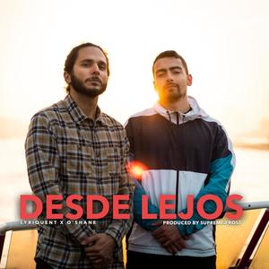 Desde Lejos (feat. O'Shane & Supeme.Frost)