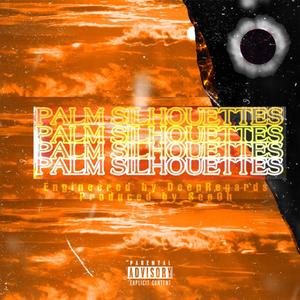 PALM SILHOUETTES (Explicit)