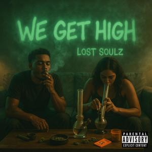 WE GET HIGH (Explicit)