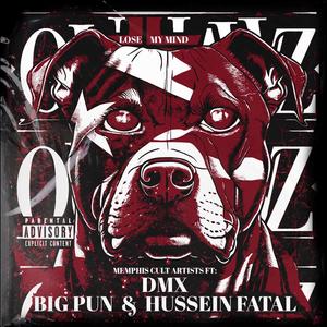 Lose my mind (feat. DMX, Big Pun & Hussein Fatal) [Explicit]