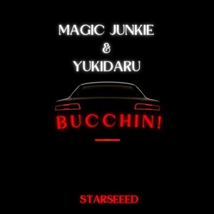 BUCCHIN (feat. Magic Junkie & ユキダル)