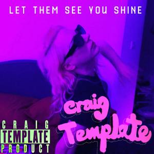 Let Them See You Shine (Explicit)