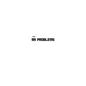 99 Problems (Explicit)