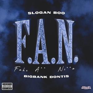 F.A.N. (feat. BigBank Dontis) (Explicit)