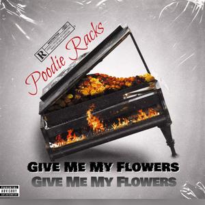 Give Me My Flowers (Explicit)