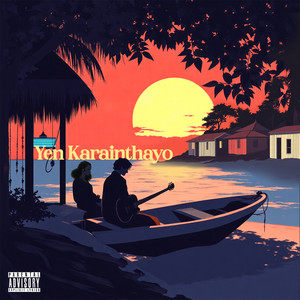 Yen Karainthayo (Explicit)