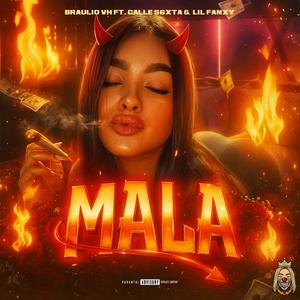 MALA (feat. Lil Fanxy & Calle S6xta) (Explicit)