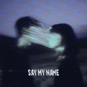 Say My Name