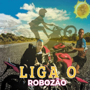 LIGA O ROBOZÃO (Explicit)