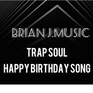 The Happy Birthday Song (Trap Soul Mix)